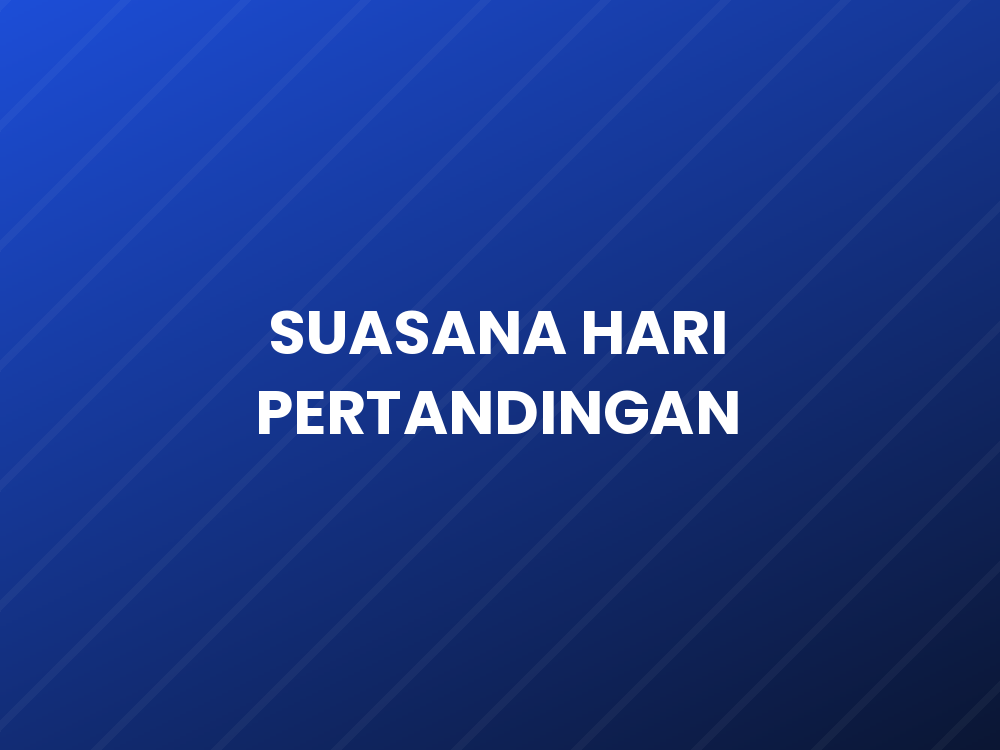 Suasana hari pertandingan
